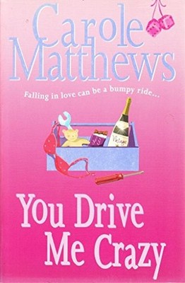 You Drive Me Crazy by Carole Matthews 0755338650 FREE Shipping