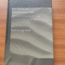 Pre-Tsarist And Tsarist Central Asia Hardback By Paul Georg Geiss