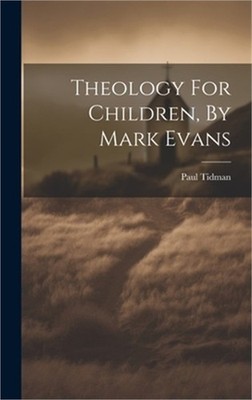 Theology For Children, By Mark Evans (Hardback or Cased Book)