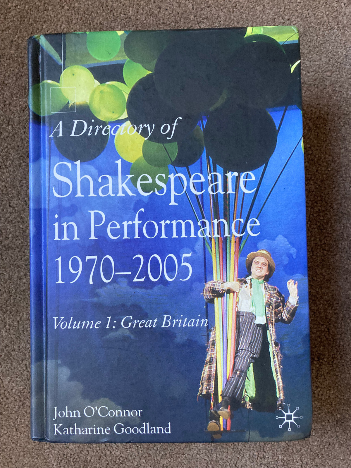 A Directory of Shakespeare in Performance 1970-2005: Volume 1 by J. O'Connor