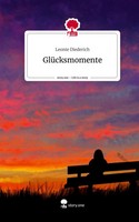 Leonie Diederich | GlüCksmomente. Life Is A Story - Story.One | Buch | Deutsch