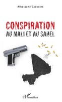 Conspiration Au Mali Et Au Sahel Alhassane Gaoukoye Taschenbuch 264 S. 2022