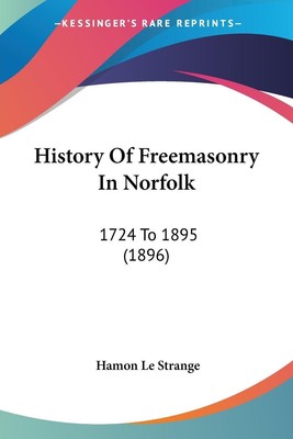 Hamon Le Strange | History Of Freemasonry In Norfolk | Taschenbuch | Englisch