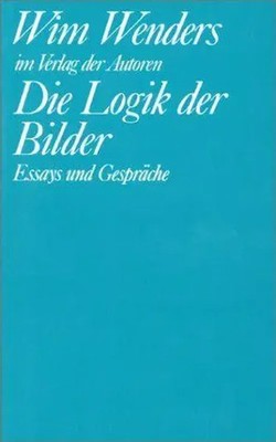 Die Logik der Bilder | Essays und Gespräche | Wim Wenders | Taschenbuch | 148 S.