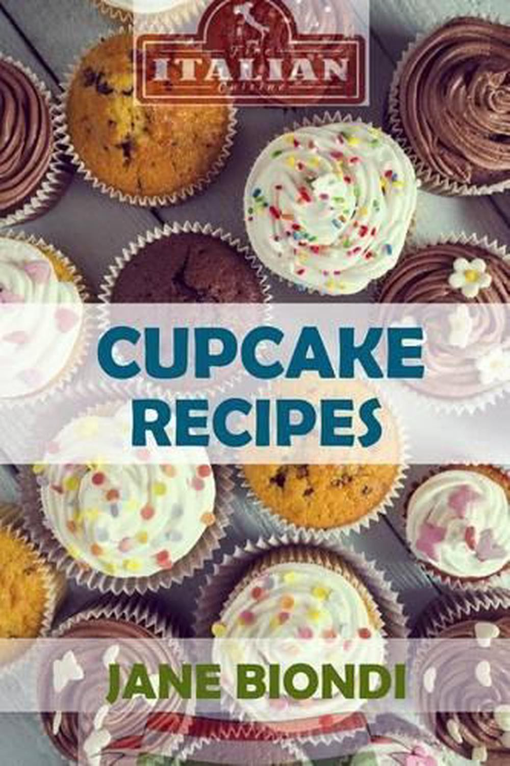 Delicious Cupcake Recipes Cookbook by Jane Biondi English Paperback-image