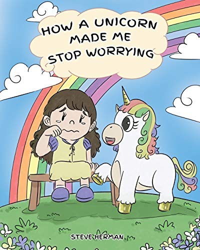 How A Unicorn Made Me Stop Worrying: A Cute Children Story to Teach Kids to Overcome Anxiety, Worry and Fear.: 2 (My Unicorn Books) - Image 2
