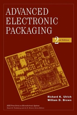 Advanced Electronic Packaging (IEEE Press Series on Microelectronic Systems)