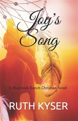 Joy's Song: A Bluecreek Ranch Christian Novel by Kyser, Ruth, Brand New, Free...