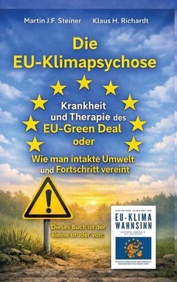 Die EU-Klimapsychose: Krankheit und Therapie des EU-Green Deal oder Wie man inta