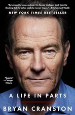 Image of Life in Parts by Bryan Cranston (2017, Trade Paperback)