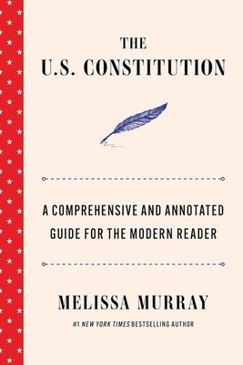 U. S. Constitution A Comprehensive and Annotated Guide for the Modern Hardcover