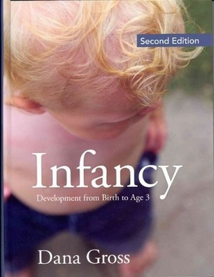 Infancy: Development From Birth to Age 3 (2nd Edition) by Gross, Dana, Acceptabl