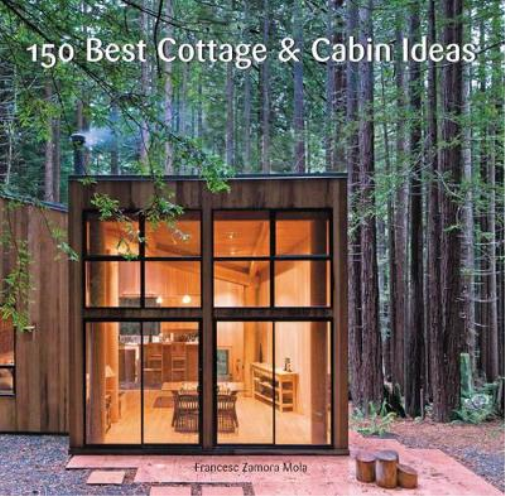 Francesc Zamora 150 Best Cottage and Cabin Ideas (Copertina rigida)
