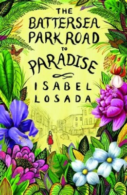 The Battersea Park Road to Paradise by Isabel Losada (Paperback) Book New