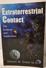 Extraterrestrial Contact: S. M. Greer M.D.  PB/Good/Signed  (see photos)
