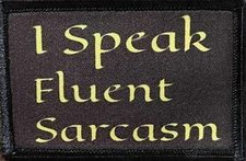 I Speak Fluent Sarcasm Morale Patch Military Tactical