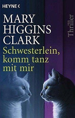 Schwesterlein, komm tanz mit mir | Higgins Clark, Mary | Buch
