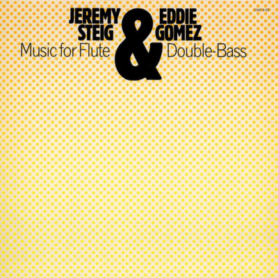 JEREMY STEIG & EDDIE GOMEZ - MUSIC FOR FLUTE AND DOUBLE BASS  VINYL SCHALLPLATTE