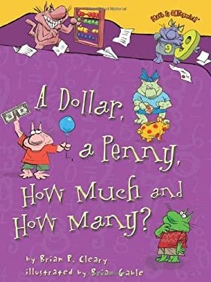 A Dollar, a Penny, How Much and How Many? Library Binding Brian P