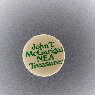 John T. McGarigal NEA Treasurer 1.5'' Button Pin