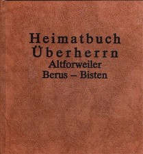 Heimatbuch Überherrn (II) - Altforweiler, Berus - Bisten the provost Berus / Pf