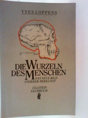 Die Wurzeln des Menschen. Das neue Bild unserer Herkunft. Coppens, Yves: