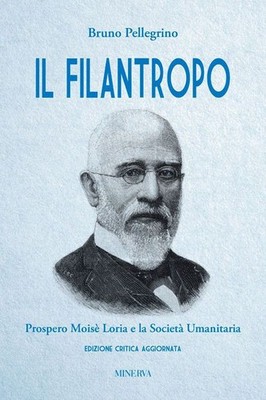 Buch - Bruno Pellegrino - Der Philanthrop. Prospero Moise Loria und die menschliche Gesellschaft