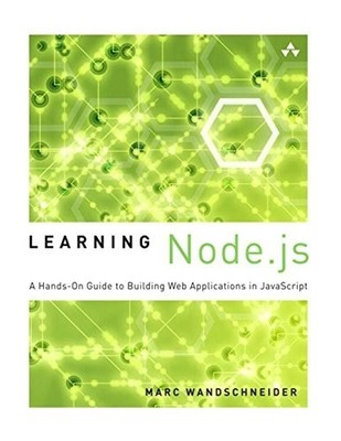 Learning Node.js: A Hands-On Guide to Building Web App... by Wandschneider, Marc