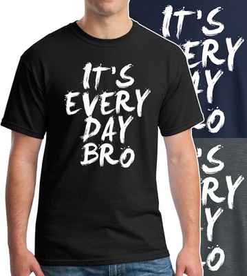 It's Everyday Bro T-Shirt Friends Dude Beer Friend Party Classic Retro TV Cult