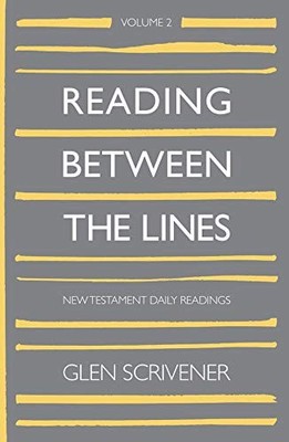 Reading Between The Lines: Volume 2, Glen Scrivener