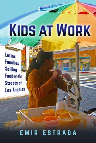 Thumbnail - Emir Estrada Kids At Work (gebundene Ausgabe) Latina/o Sociology