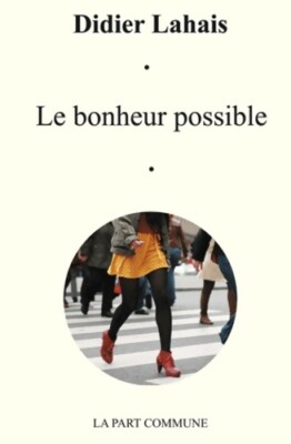 Le bonheur possible - Didier Lahais - V620666