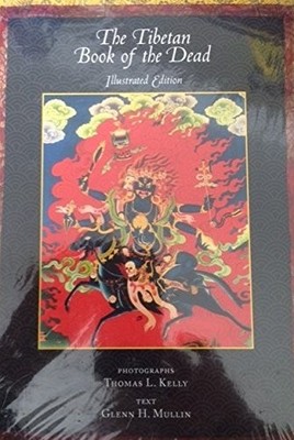 TIBETAN BOOK OF THE DEAD (ILLUSTRATED EDITION) By Glen H. Mullin & Thomas L.