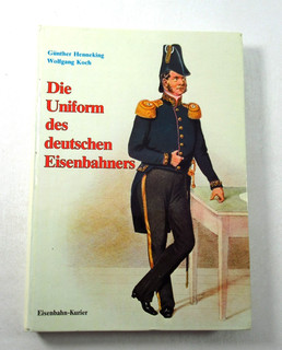 Buch "Die Uniform des deutschen Eisenbahners"Henneking ISBN3 88255 825 3 BNPW662