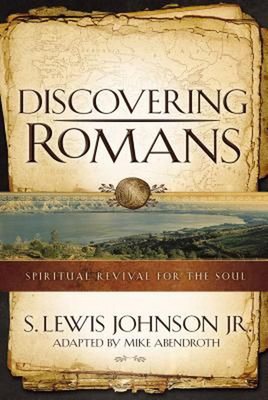 Discovering Romans: Spiritual Revival for the Soul by S. Lewis Johnson (English)