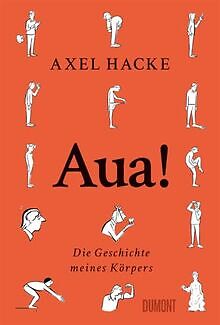 Aua!: Die Geschichte meines Körpers von Hacke, Axel | Buch | Zustand sehr gut