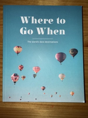 Where to Go When The world's best destinations