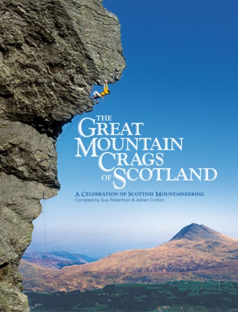 The Great Mountain Crags of Scotland by Adrian Crofton (Hardback Book)
