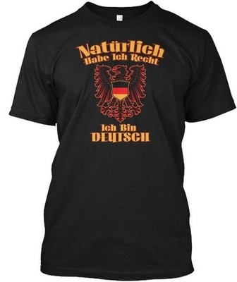 German Naturlich Habe Ich Recht Bin Deutsch T-Shirt Made in USA S-5XL