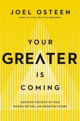 Your Greater Is Coming: Discover the Path to Your Bigger, Better, an - VERY GOOD