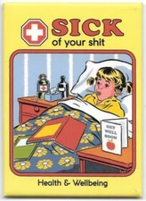 STEVEN RHODES SICK OF YOUR SH*T HEALTH & WELLBEING MAGNET 2.5” X 3.5” NEW