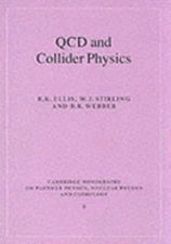 QCD and Collider Physics (Cambridge Monographs on Particle Physics, Nuclear...