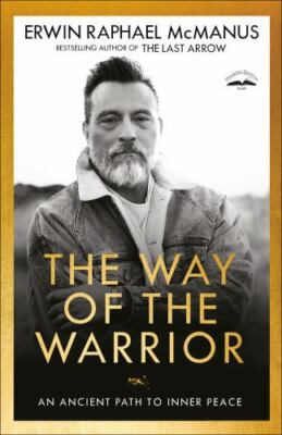 Way of the Warrior : an Ancient Path to Inner Peac