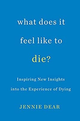 What Does It Feel Like to Die? : Inspiring New Insights into the