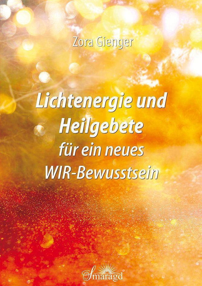 Thumbnail - Lichtenergie Und Heilgebete Für Ein Neues Wir-bewusstsein Zora Gienger