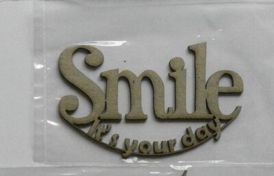 CHIPBOARD ''SMILE It's Your Day'' -  WORDLET - 1  Design Scrap FX W1