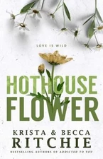 Hothouse Flower (Volume 2) by Krista Ritchie