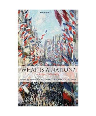 What Is a Nation?: Europe 1789-1914