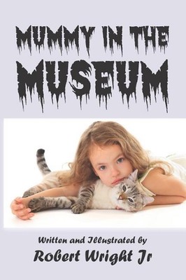 Mummy in the Museum by Robert Wright, Jr (English) Paperback Book