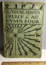 1932 THE YOUNG PEOPLES CHURCH OF THE AIR HYMN BOOK BY PERCY CRAWFORD PB